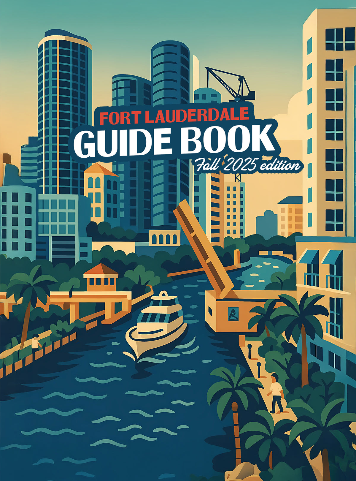 Fort Lauderdale Guide Book - Fall 2025 Edition