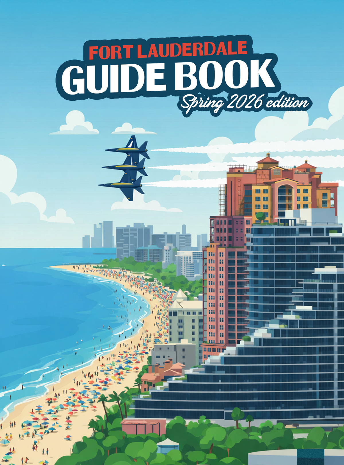 Fort Lauderdale Guide Book - SPRING 2026 Edition